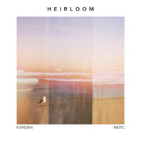 Koresma & Metic – Heirloom