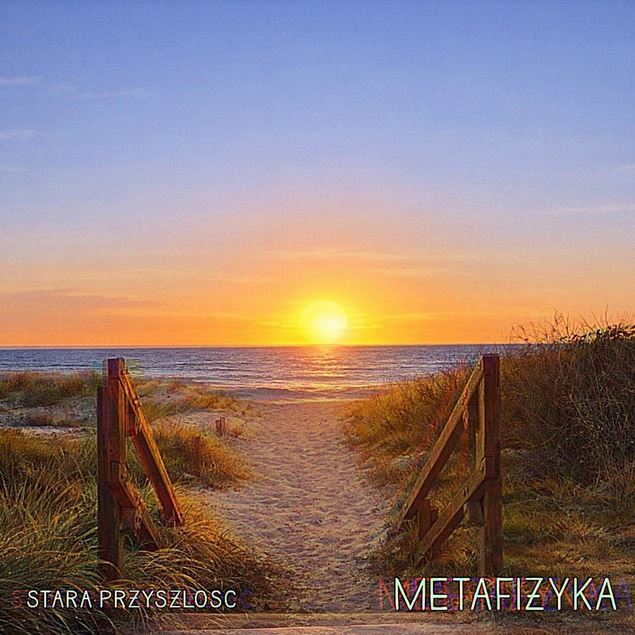Nostalgic and atmospheric cover art for Metafizyka's Stara Przyszlosc, evoking a sense of calm and golden hour light.
