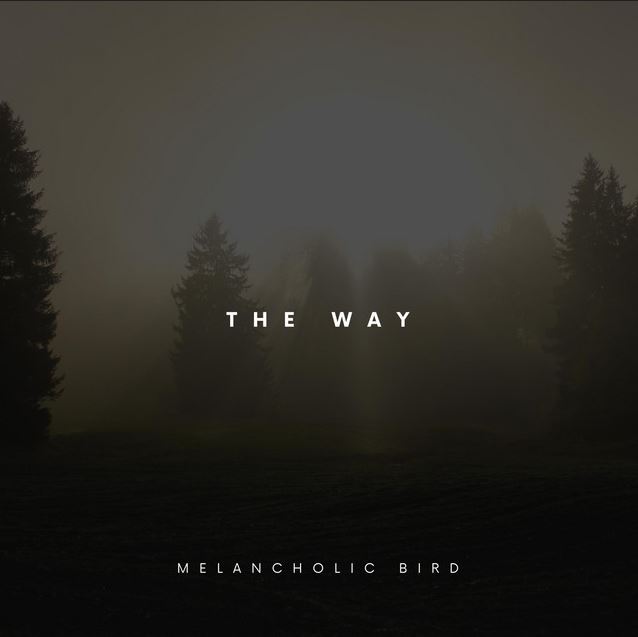 Atmospheric nature-inspired cover art for The Way by Melancholic Bird.